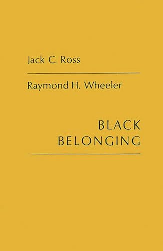 Stock image for Black Belonging A Study of the Social Correlates of Work Relations Among Negroes (Contributions in Sociology 7) for sale by Harry Alter