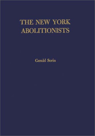 THE NEW YORK ABOLITIONISTS a Case Study of Political Radicalism