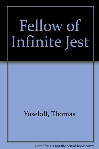 Imagen de archivo de Fellow of Infinite Jest a la venta por Daedalus Books