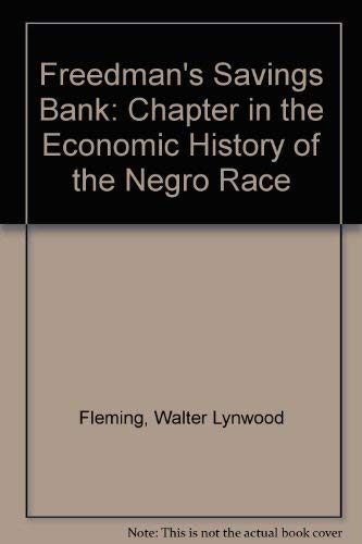 The Freedmen's Savings Bank: A chapter in the economic history of the Negro race