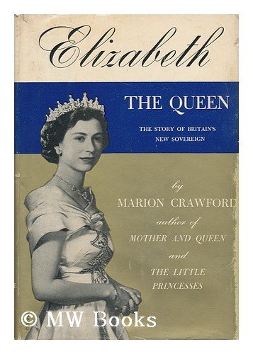 9780837137391: Elizabeth the Queen; The Story of Britain's New Sovereign.