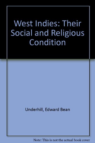 The West Indies: their social and religious condition (9780837137728) by Underhill, Edward Bean
