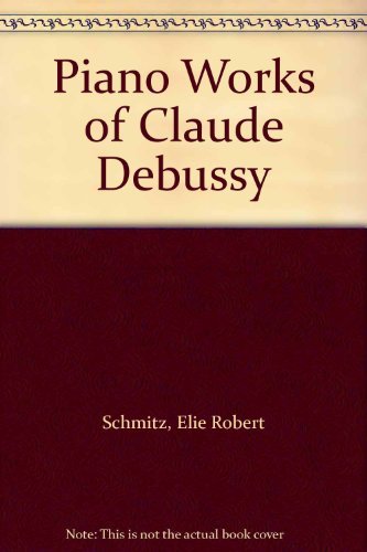 9780837138220: Piano Works of Claude Debussy