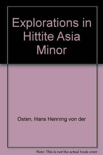 9780837138800: Explorations in Hittite Asia Minor