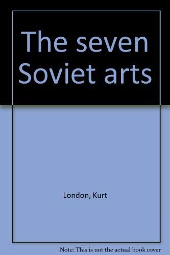 Imagen de archivo de The Seven Soviet Arts a la venta por The Chatham Bookseller