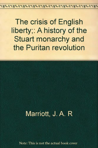 Stock image for Crisis of English Liberty, a History of the Stuart Monarchy and the Puritan Revolution for sale by Better World Books
