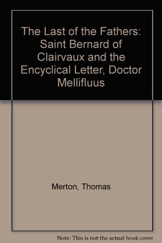 9780837144344: The Last of the Fathers: Saint Bernard of Clairvaux and the Encyclical Letter, Doctor Mellifluus