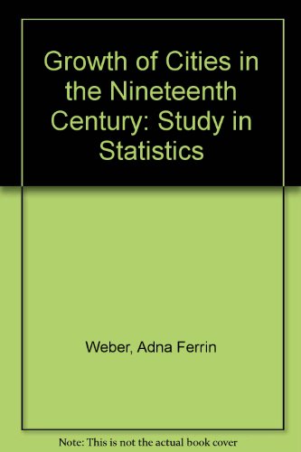 9780837144665: The Growth of Cities in the Nineteenth Century: A Study in Statistics