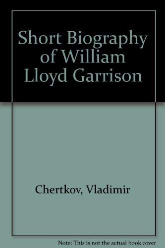A Short Biography Of William Lloyd Garrison (1970 HARDBACK FACSIMILE PRINTING)