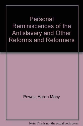 Stock image for Personal Reminiscences of the Antislavery and Other Reforms and Reformers for sale by Books From California