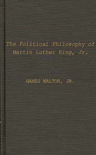 Imagen de archivo de The Political Philosophy of Martin Luther King, Jr. (Contributions in Afro-American and African Studies, Number 10) a la venta por suffolkbooks