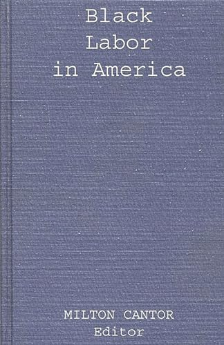 Imagen de archivo de Black Labor in America. [Contributions in Afro-American and African Studies No 2]. a la venta por Tyger Press PBFA
