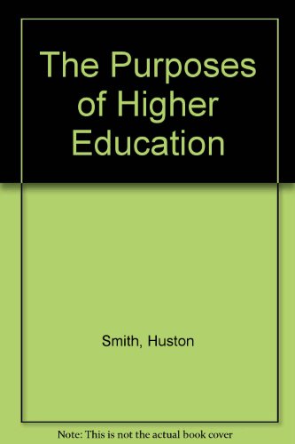 The Purposes of Higher Education (9780837146980) by Smith, Huston