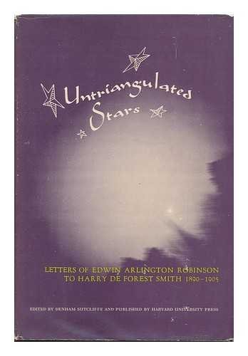 9780837147048: Untriangulated Stars: Letters of Edward Arlington Robinson to Harry De Forest Smith, 1890-1905