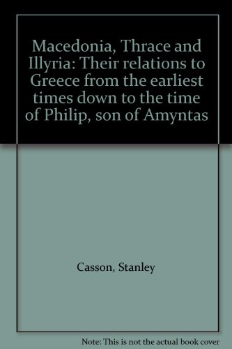 9780837147277: Macedonia, Thrace and Illyria: Their relations to Greece from the earliest times down to the time of Philip, son of Amyntas