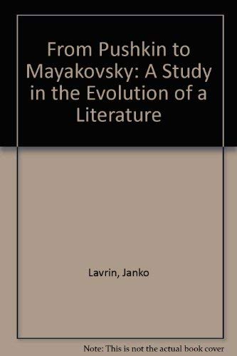 Stock image for From Pushkin to Mayakovsky: a Study in the Evolution of a Literature for sale by WeSavings LLC
