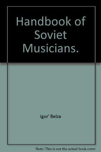 Imagen de archivo de Handbook of Soviet Musicians. a la venta por ThriftBooks-Atlanta