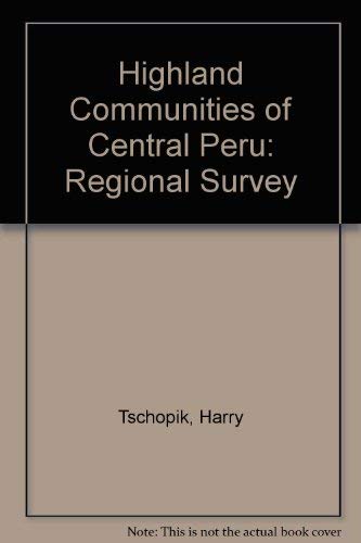 Highland Communities of Central Peru: A Regional Survey