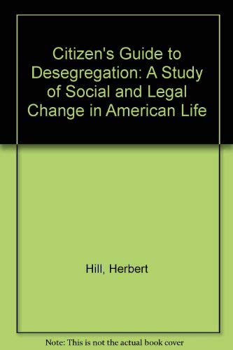 Beispielbild fr Citizen's Guide to Desegregation: A Study of Social and Legal Change in American Life zum Verkauf von ThriftBooks-Dallas