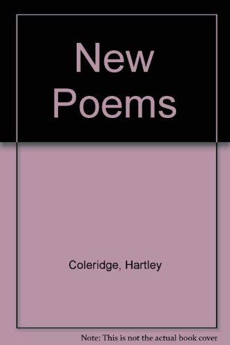 Stock image for Hartley Coleridge: New Poems Including a Selection from His Published Poetry for sale by Ryde Bookshop Ltd