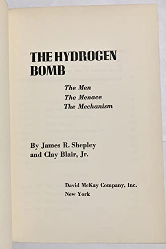 Stock image for The Hydrogen Bomb; The Men, The Menace, The Mechanism for sale by Ground Zero Books, Ltd.
