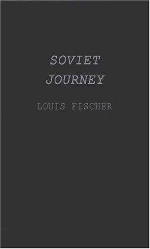 Soviet Journey: (9780837154503) by Fischer, Louis