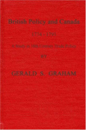 Beispielbild fr British Policy and Canada, 1774-1791 : A Study in Eighteenth Century Trade Policy zum Verkauf von Better World Books