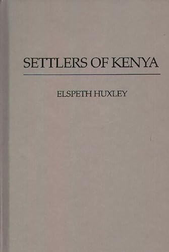 Settlers of Kenya. (9780837154572) by Huxley, Elspeth