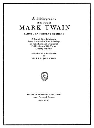 A Bibliography of the Works of Mark Twain, Samuel Langhorne Clemens: A List of First Editions in Book Form and of First Printings in Periodicals and O (9780837156101) by Johnson, Merle