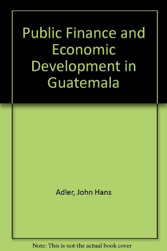 Stock image for Public Finance and Economic Development in Guatemala for sale by Better World Books