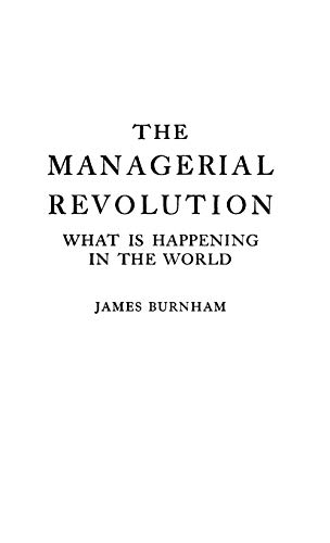 The Managerial Revolution: What is Happening in the World (9780837156781) by Burnham, James