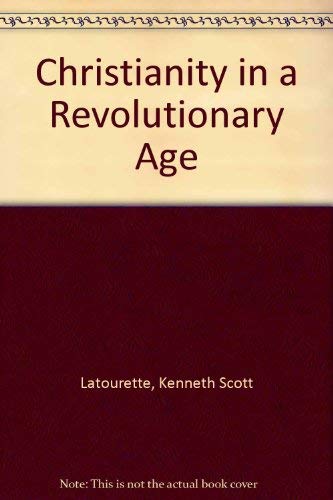 9780837157009: Christianity in a Revolutionary Age: A History of Christianity in the Nineteenth and Twentieth Centuries