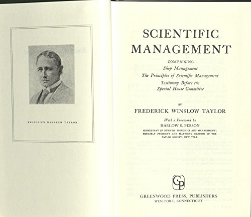 9780837157061: Scientific Management: Comprising Shop Management, the Principles of Scientific Management and Testimony Before the Special House Committee .