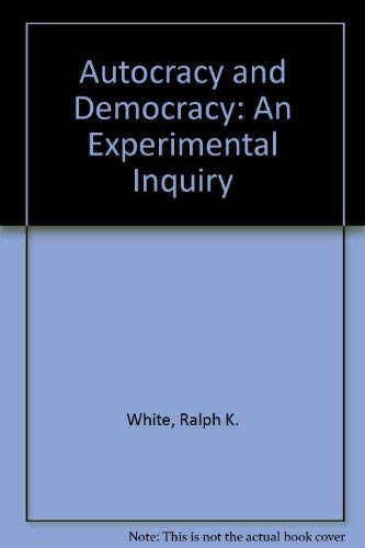Imagen de archivo de Autocracy and Democracy : An Experimental Inquiry a la venta por Better World Books