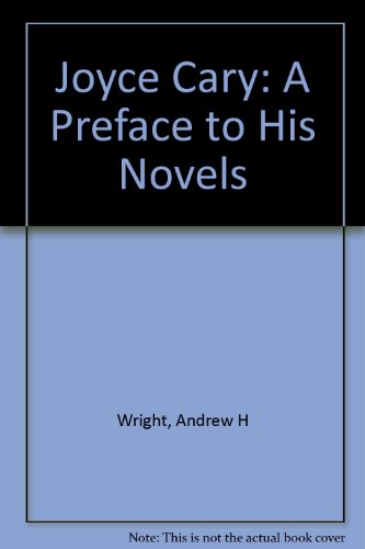 Joyce Cary: A Preface to His Novels (9780837158044) by Wright, Andrew H.