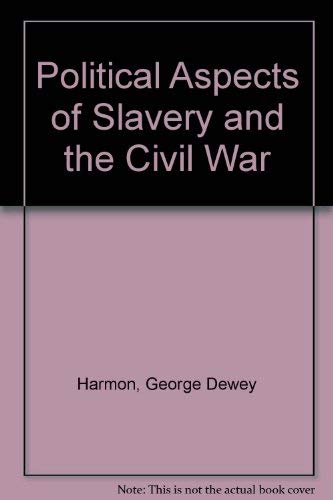 Stock image for Political Aspects of Slavery and the Civil War for sale by Murphy-Brookfield Books