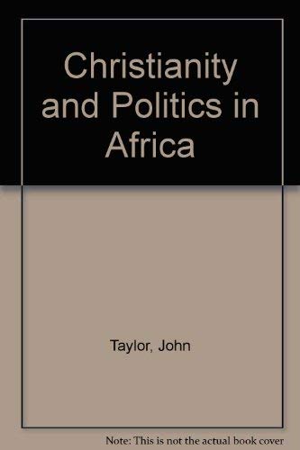 Christianity and politics in Africa (9780837159515) by Taylor, John Vernon
