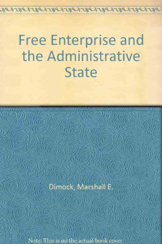 Imagen de archivo de Free Enterprise and the Administrative State a la venta por Better World Books: West