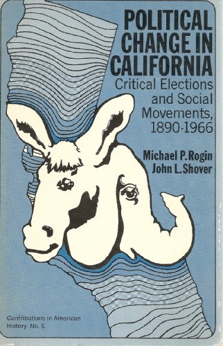 Beispielbild fr Political Change in California: Critical Elections and Social Movements, 1890-1966 zum Verkauf von ThriftBooks-Atlanta