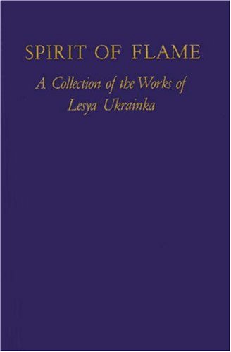 9780837159904: Spirit of Flame: A Collection of the Works of Lesya Ukrainka, Pseud