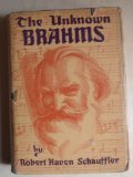 9780837160375: The Unknown Brahms, His Life, Character and Works: Based on New Material