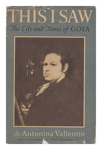 Beispielbild fr This I Saw : The Life and Times of Goya zum Verkauf von Better World Books