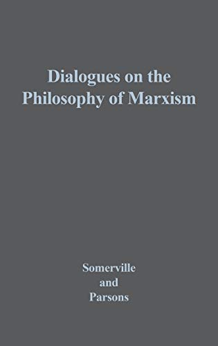 Dialogues on the Philosophy of Marxism: Proceedings of the Society for the Philosophical Study of...