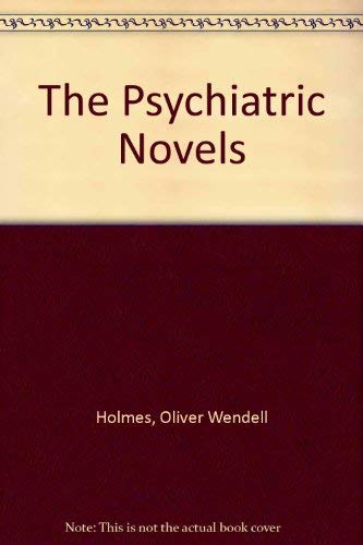 Stock image for The Psychiatric Novels of Oliver Wendell Holmes for sale by KUNSTHAUS-STUTTGART