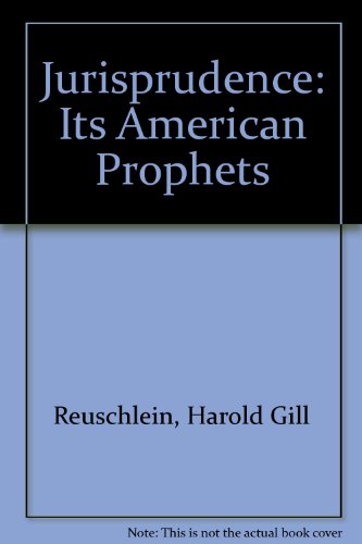 Stock image for Jurisprudence - Its American Prophets: A Survey of Taught Jurisprudence for sale by G. & J. CHESTERS