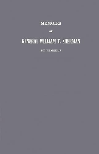 Memoirs of General William T. Sherman by Himself. (Two volumes in one)