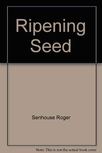 9780837162928: Ripening Seed by Senhouse Roger; Colette