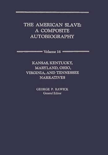 Stock image for The American Slave: KS,KY,MD,OH,VA,TN Narratives Vol. 16 for sale by Lucky's Textbooks