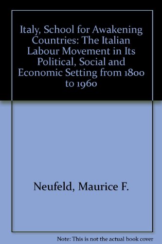 9780837163390: Italy: school for awakening countries;: The Italian labor movement in its political, social, and economic setting from 1800 to 1960