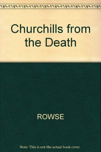 The Churchills: from the death of Marlborough to the present (9780837163963) by Rowse, A. L